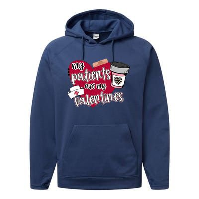 My Patients Are My Valentines Nurse Love Cute Gift Performance Fleece Hoodie