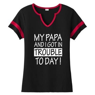 My Papa And I Got In Trouble Today Fathers Day Ladies Halftime Notch Neck Tee