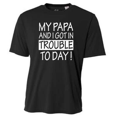 My Papa And I Got In Trouble Today Fathers Day Cooling Performance Crew T-Shirt