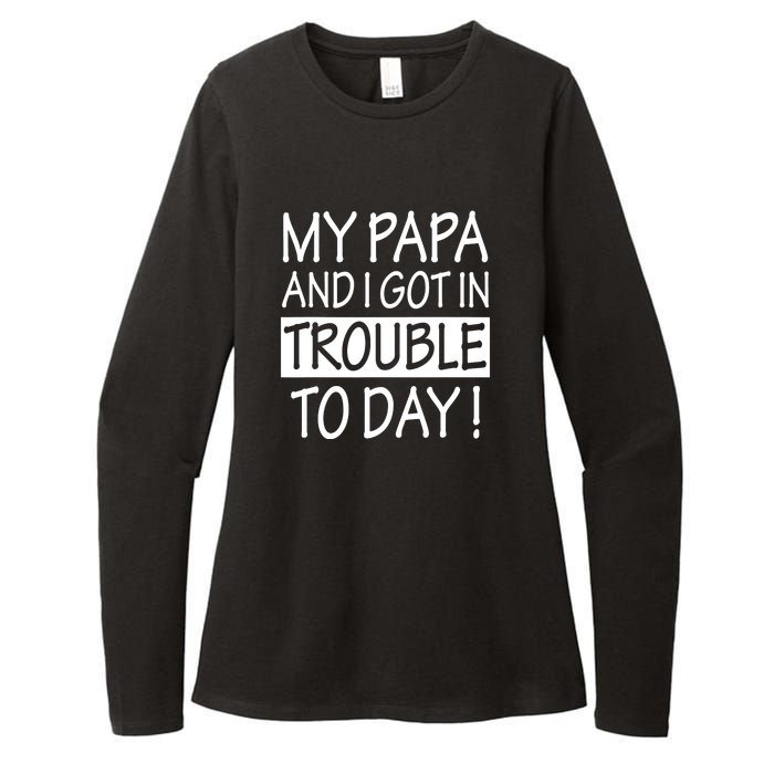 My Papa And I Got In Trouble Today Fathers Day Womens CVC Long Sleeve Shirt