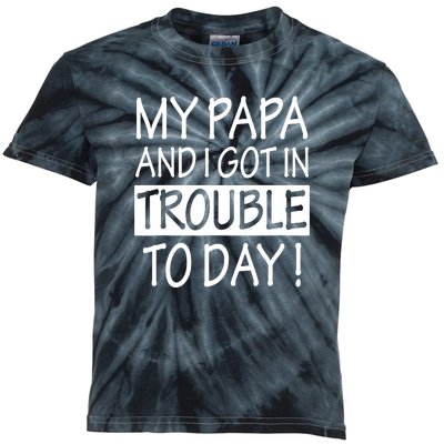 My Papa And I Got In Trouble Today Fathers Day Kids Tie-Dye T-Shirt