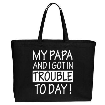 My Papa And I Got In Trouble Today Fathers Day Cotton Canvas Jumbo Tote