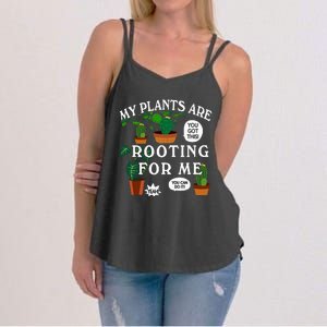 My Plants Are Rooting For Me Plant Funny Gardening Gardener Women's Strappy Tank