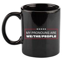 My Pronouns Are We The People 11oz C Handle Ceramic Mug