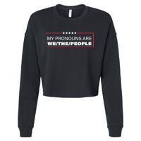 My Pronouns Are We The People Cropped Pullover Crew