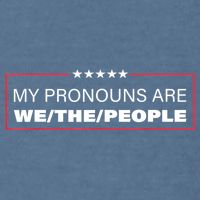 My Pronouns Are We The People Garment-Dyed Sweatshirt