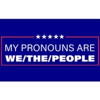 My Pronouns Are We The People Bumper Sticker