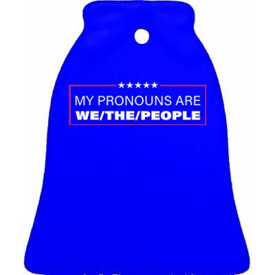 My Pronouns Are We The People Ceramic Bell Ornament