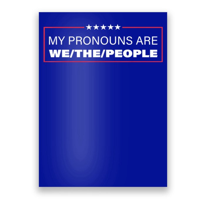 My Pronouns Are We The People Poster