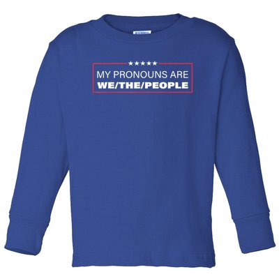 My Pronouns Are We The People Toddler Long Sleeve Shirt