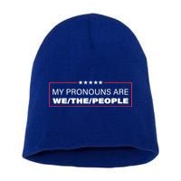 My Pronouns Are We The People Short Acrylic Beanie