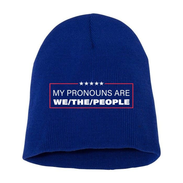 My Pronouns Are We The People Short Acrylic Beanie
