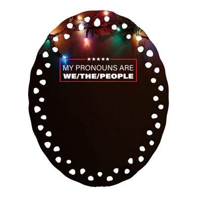 My Pronouns Are We The People Ceramic Oval Ornament