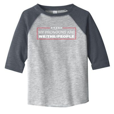 My Pronouns Are We The People Toddler Fine Jersey T-Shirt