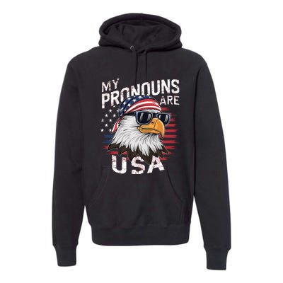 My Pronouns Are Usa Patriotic Eagle Funny 4th Of July Premium Hoodie