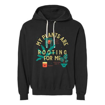 My Plants Are Rooting For Me Plant funny gardening Garment-Dyed Fleece Hoodie