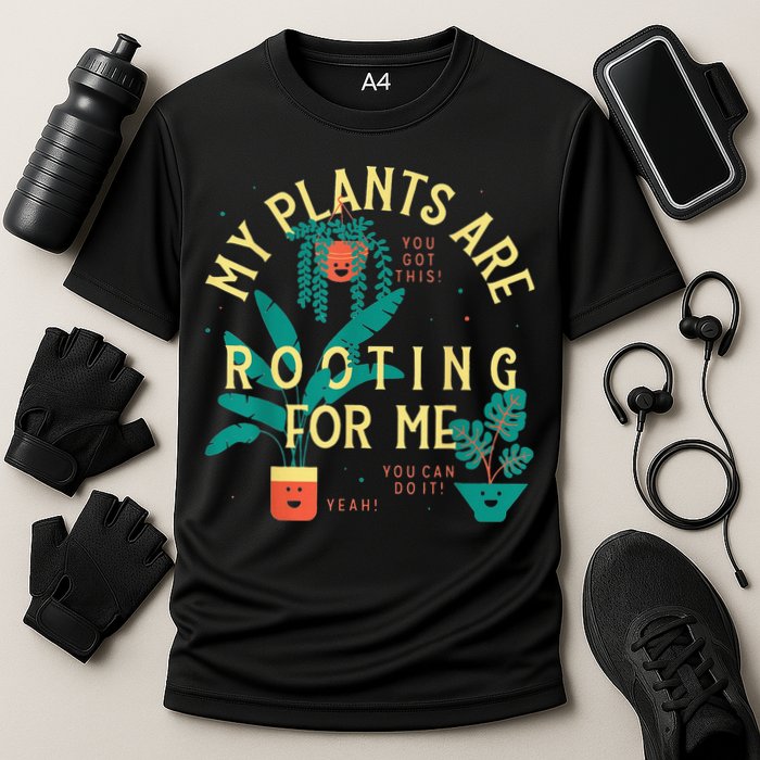 My Plants Are Rooting For Me Plant funny gardening Cooling Performance Crew T-Shirt