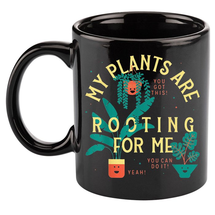 My Plants Are Rooting For Me Plant funny gardening 11oz C Handle Ceramic Mug