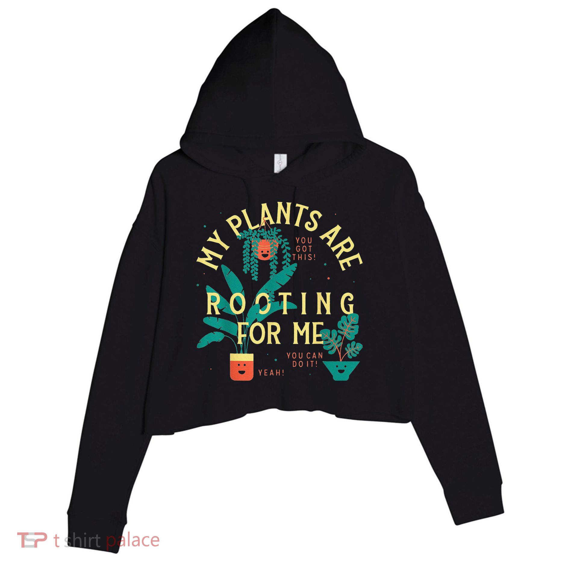 My Plants Are Rooting For Me Plant funny gardening Crop Fleece Hoodie