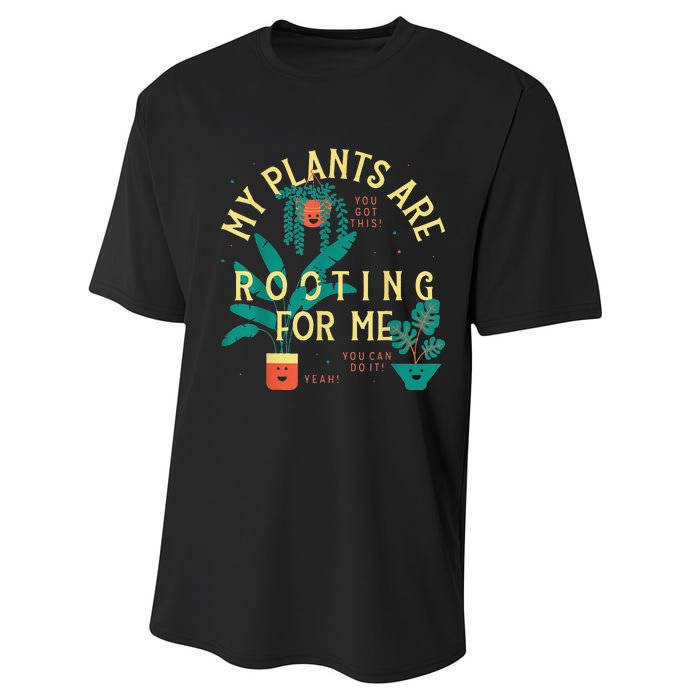 My Plants Are Rooting For Me Plant funny gardening Performance Sprint T-Shirt