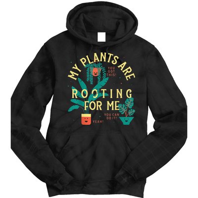 My Plants Are Rooting For Me Plant funny gardening Tie Dye Hoodie