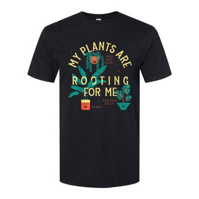 My Plants Are Rooting For Me Plant funny gardening Softstyle CVC T-Shirt