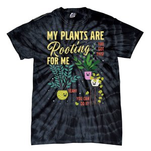 My Plants Are Rooting For Me Gardener Garderning Tie-Dye T-Shirt