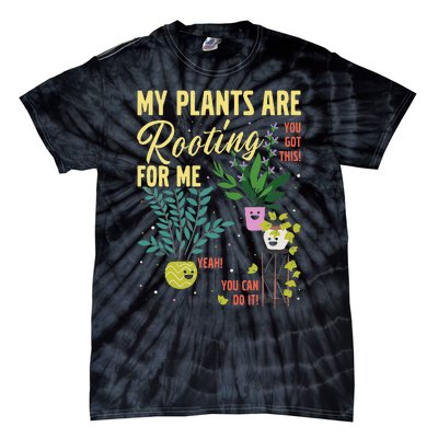 My Plants Are Rooting For Me Gardener Garderning Tie-Dye T-Shirt