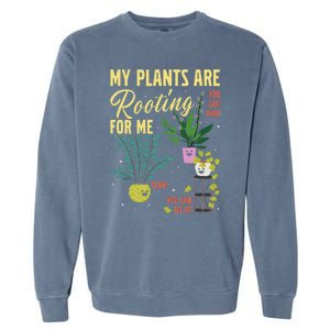 My Plants Are Rooting For Me Gardener Garderning Garment-Dyed Sweatshirt