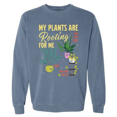 My Plants Are Rooting For Me Gardener Garderning Garment-Dyed Sweatshirt