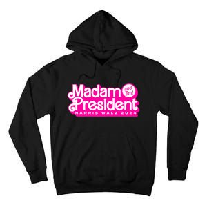 Madam President And Tim Harris & Tim Walz 2024 Tall Hoodie