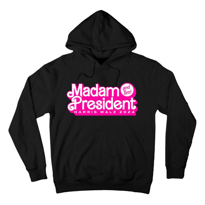 Madam President And Tim Harris & Tim Walz 2024 Tall Hoodie