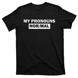 My Pronouns Are Nor Mal T-Shirt