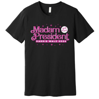 Madam President And Tim Kamala Harris And Tim Walz 2024 Premium T-Shirt