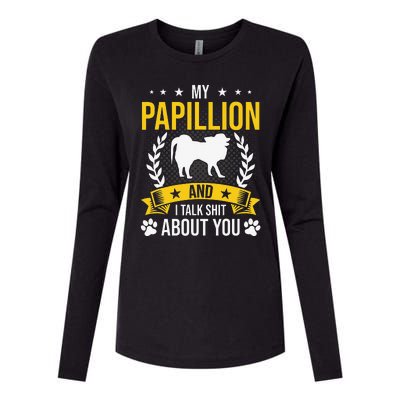 My Papillion And I Talk About You Dog Lover Womens Cotton Relaxed Long Sleeve T-Shirt