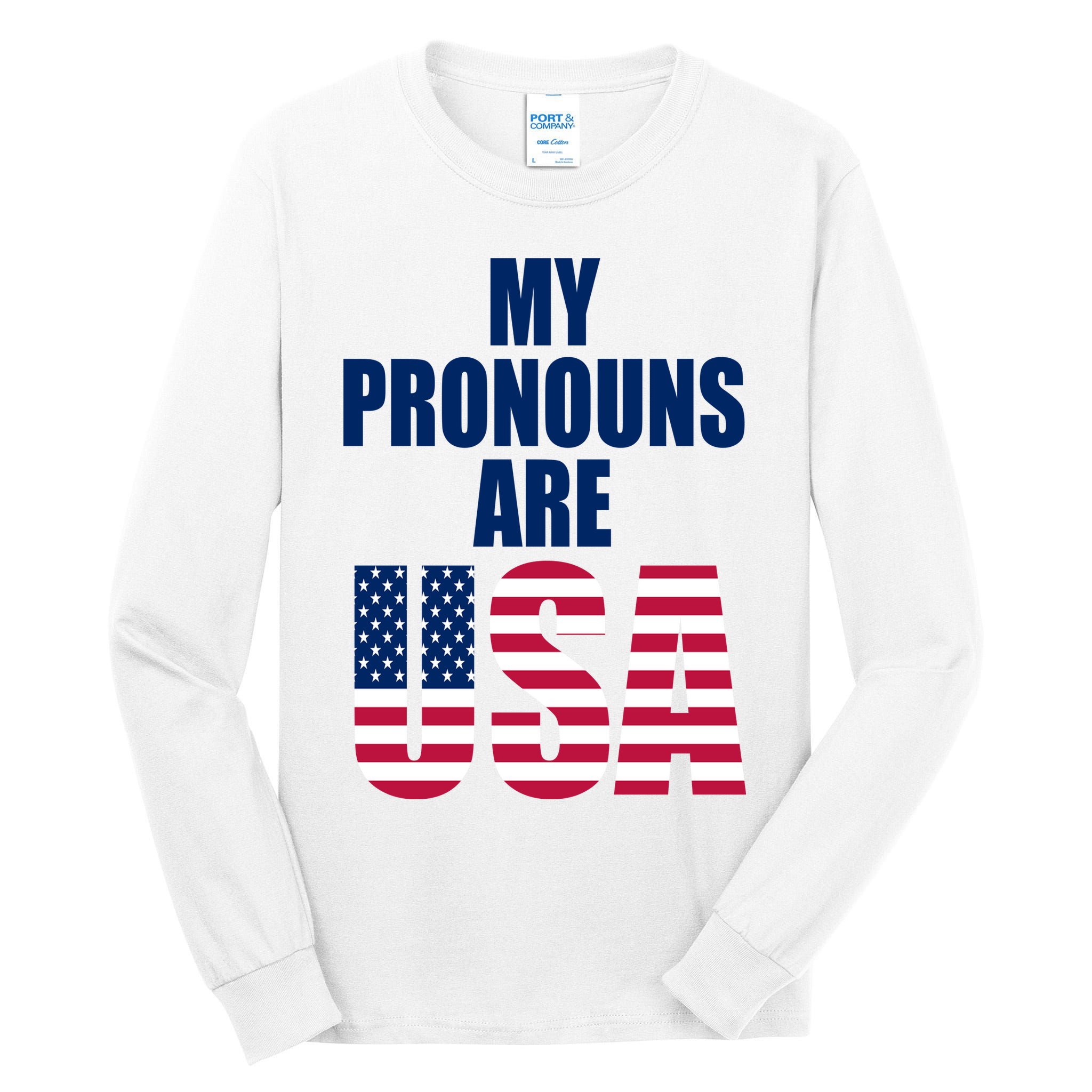 My Pronouns Are USA Patriotic Tall Long Sleeve T-Shirt