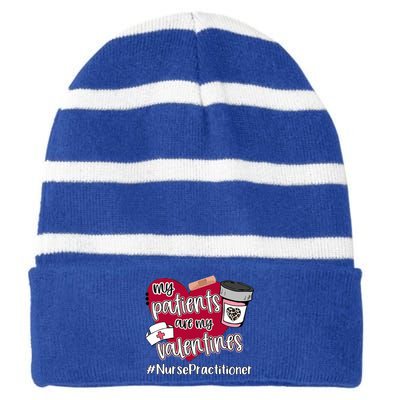 My Patients Are My Valentines Nurse Practitioner Nurse Love Cute Gift Striped Beanie with Solid Band