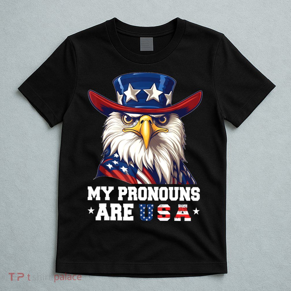 My Pronouns Are USA Funny Eagle 4th Of July American T-Shirt