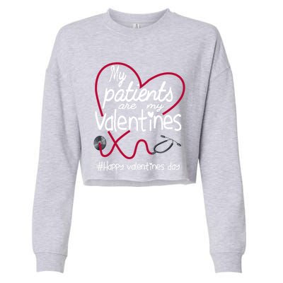 My Patients Are My Valentines Rn Nurse Valentine's Day Great Gift Cropped Pullover Crew