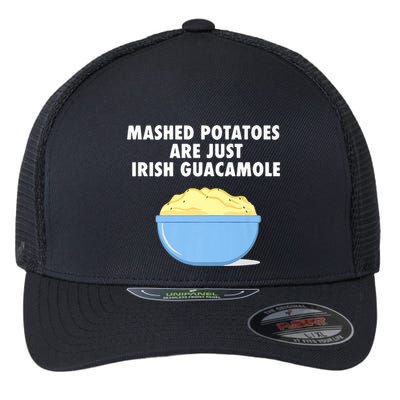 Mashed Potatoes Are Just Irish Guacamole Funny Food Flexfit Unipanel Trucker Cap