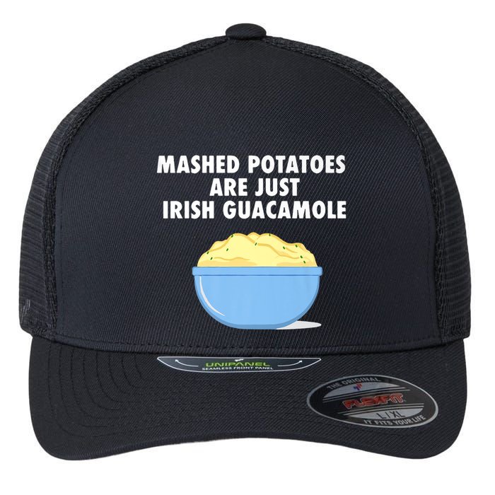 Mashed Potatoes Are Just Irish Guacamole Funny Food Flexfit Unipanel Trucker Cap