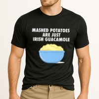 Mashed Potatoes Are Just Irish Guacamole Funny Food Performance Shirt