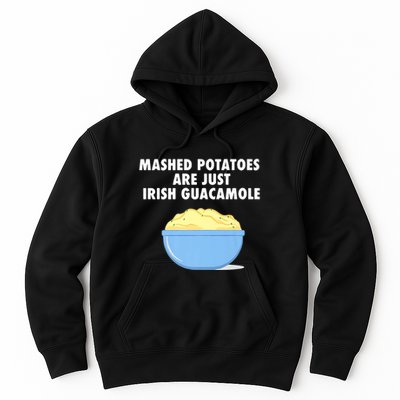 Mashed Potatoes Are Just Irish Guacamole Funny Food Hoodie