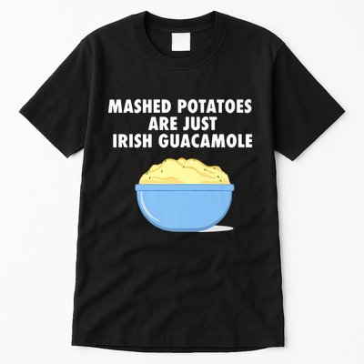 Mashed Potatoes Are Just Irish Guacamole Funny Food Tall T-Shirt