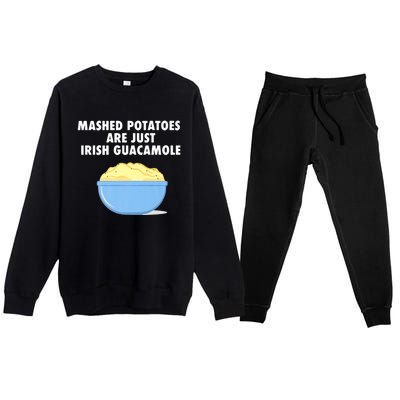 Mashed Potatoes Are Just Irish Guacamole Funny Food Premium Crewneck Sweatsuit Set