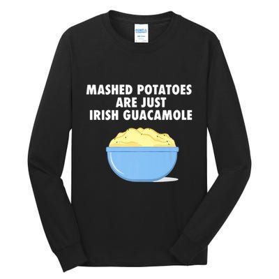 Mashed Potatoes Are Just Irish Guacamole Funny Food Tall Long Sleeve T-Shirt