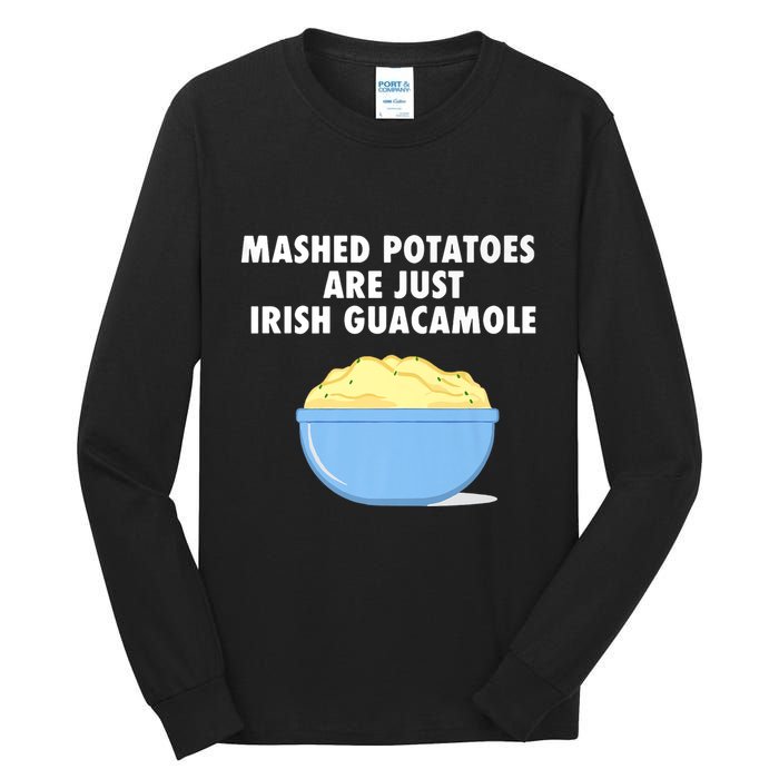 Mashed Potatoes Are Just Irish Guacamole Funny Food Tall Long Sleeve T-Shirt