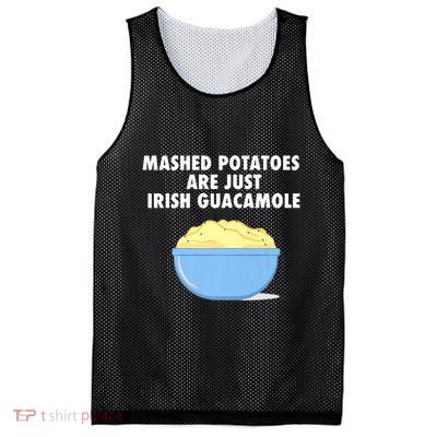 Mashed Potatoes Are Just Irish Guacamole Funny Food Mesh Reversible Basketball Jersey Tank