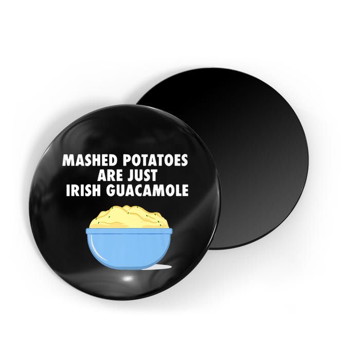 Mashed Potatoes Are Just Irish Guacamole Funny Food Magnet