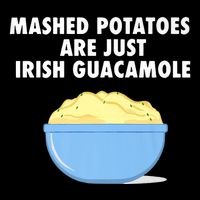 Mashed Potatoes Are Just Irish Guacamole Funny Food Magnet
